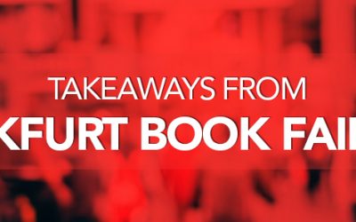 TAKEAWAYS FROM FRANKFURT BOOK FAIR 2017